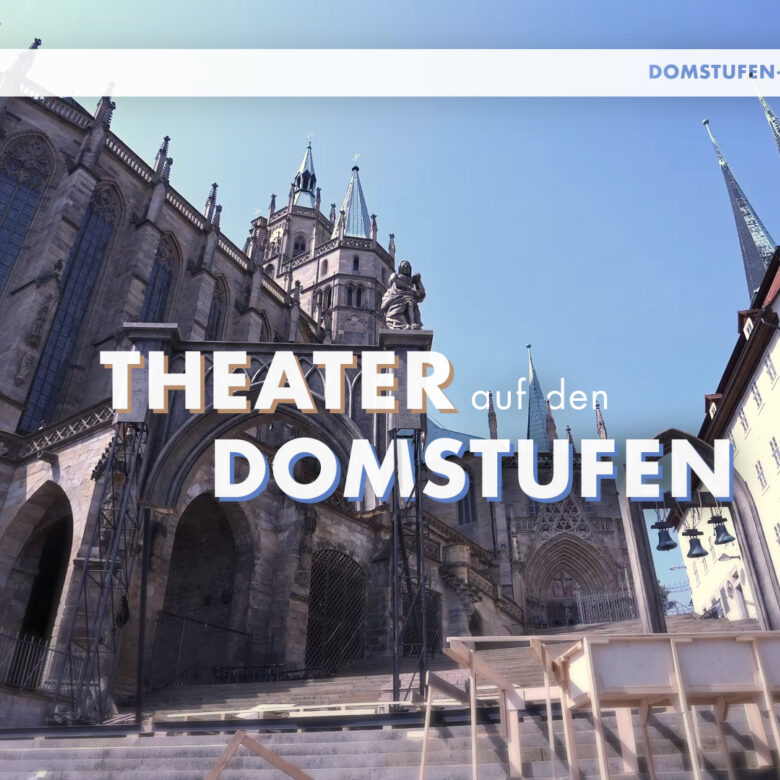 Teaser II | 30. DomStufen-Festspiele in Erfurt | Theater Erfurt